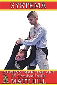 Systema: Russian Martial Art 25 Combat Drills (Paperback)