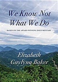 We Know Not What We Do (Paperback)