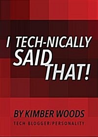I Tech-Nically Said That (Hardcover)