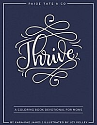 Thrive: A Coloring Book Devotional for Moms (Journaling and Creative Worship) (Paperback)