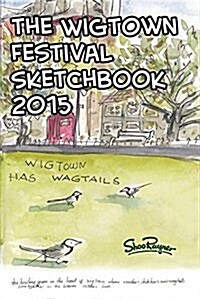 The Wigtown Sketchbook 2015 (Paperback, Revised Second)