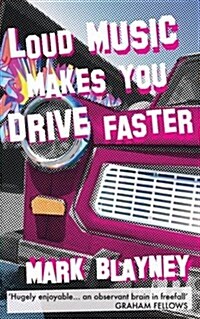 Loud Music Makes You Drive Faster (Paperback)