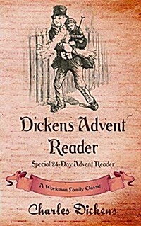 Dickens Advent Reader: A Workman Family Classic (Paperback)