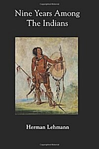 Nine Years Among the Indians (Paperback)