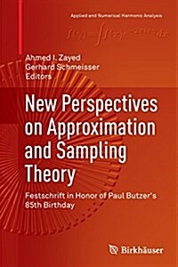 New Perspectives on Approximation and Sampling Theory: Festschrift in Honor of Paul Butzers 85th Birthday (Paperback, Softcover Repri)