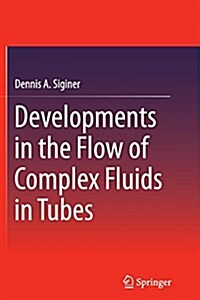 Developments in the Flow of Complex Fluids in Tubes (Paperback, Softcover Repri)