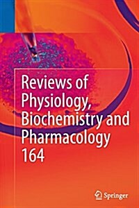 Reviews of Physiology, Biochemistry and Pharmacology, Vol. 164 (Paperback, Softcover Repri)