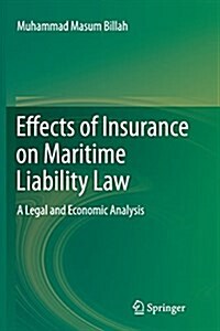 Effects of Insurance on Maritime Liability Law: A Legal and Economic Analysis (Paperback, Softcover Repri)