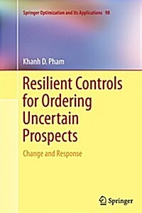 Resilient Controls for Ordering Uncertain Prospects: Change and Response (Paperback, Softcover Repri)