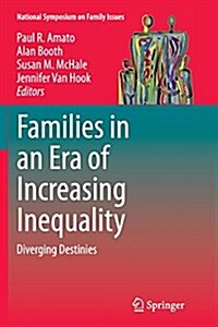 Families in an Era of Increasing Inequality: Diverging Destinies (Paperback, Softcover Repri)