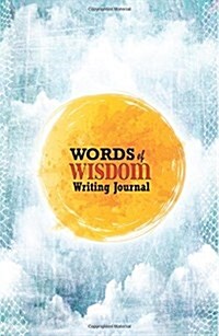 Words of Wisdom Journal: 120-Page Diary with Words of Wisdom Quotes to Contemplate [White / 5.25 X 8 Inches] (Paperback)