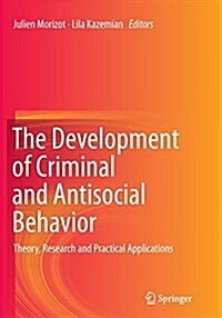 The Development of Criminal and Antisocial Behavior: Theory, Research and Practical Applications (Paperback, Softcover Repri)