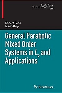 General Parabolic Mixed Order Systems in LP and Applications (Paperback, Softcover Repri)