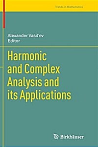 Harmonic and Complex Analysis and Its Applications (Paperback, Softcover Repri)