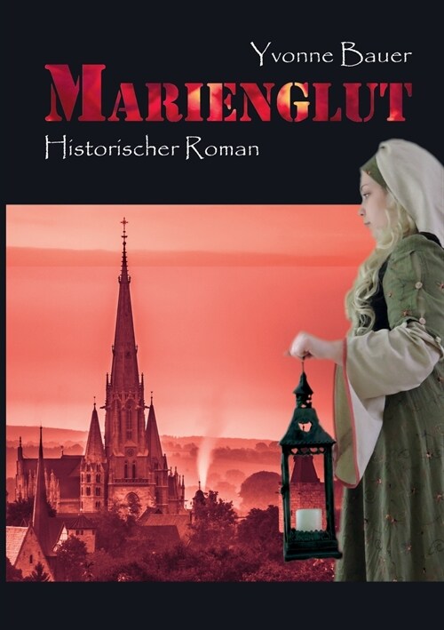 Marienglut: Historischer M?lhausen-Roman Band 2 (Paperback)