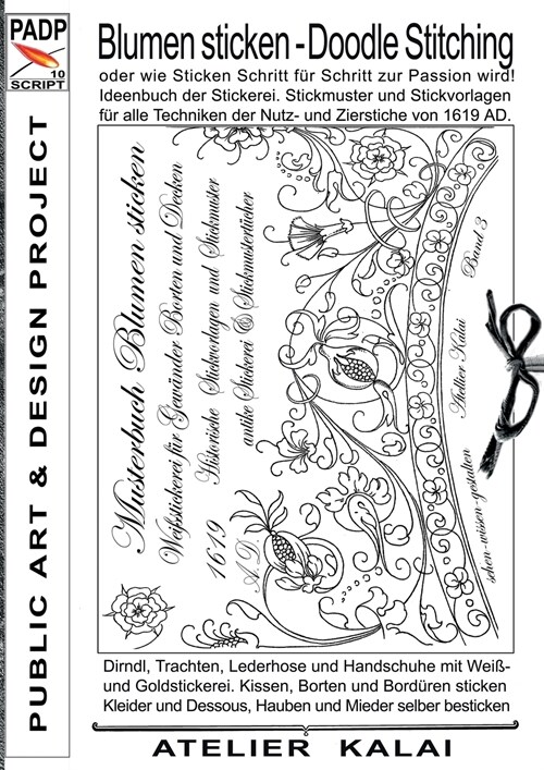 PADP-Script 10: Blumen Sticken - Doodle Stitching oder wie Sticken Schritt f? Schritt zur Passion wird!: Ideenbuch der Stickerei. Sti (Paperback)