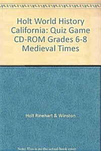 Holt World History: Quiz Game CD-ROM Grades 6-8 Medieval Times (Hardcover)
