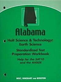 Holt Science & Technology: Earth Science Alabama Standardized Test Preparation Workbook: Help for the SAT10 and AHSGE (Paperback, Workbook)