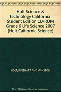 Holt Science & Technology California: Student Edition CD-ROM Grade 6 Life Science 2007 (Hardcover)