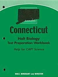 Connecticut Holt Biology Test Preparation Workbook: Help for CAPT Science (Paperback, Workbook)