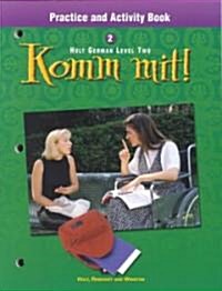 Holt Komm Mit!: Practice and Activity Book Level 2 (Paperback, Student)