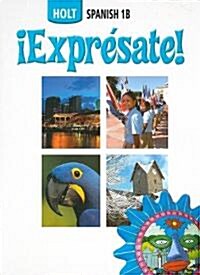 Holt Spanish 1B, Expresate! (Hardcover)