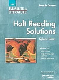 Holt Elements of Literature: Reading Solutions, Fourth Course (Spiral)