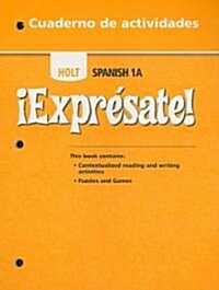 Holt Spanish 1A !Expresate! Cuaderno de Actividades (Paperback)