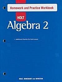 Holt Algebra 2: Homework and Practice Workbook (Paperback, Workbook)