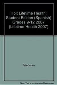 Holt Lifetime Health: Student Edition (Spanish) Grades 9-12 2007 (Hardcover, Student)