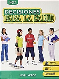 Holt Decisions for Health: Student Edition (Spanish) Grade 6 2007 (Hardcover, Student)