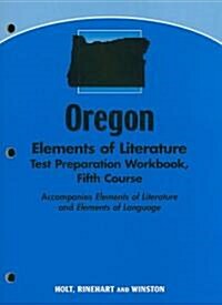 Oregon Elements of Literature Test Preparation Workbook, Fifth Course: Accompanies Elements of Literature and Elements of Language (Paperback, Workbook)