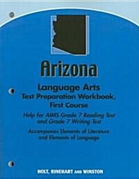 Arizona Language Arts Test Preparation Workbook, First Course: Help for AIMS Grade 7 Reading Test and Grade 7 Writing Test (Paperback, Workbook)