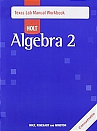 Holt Algebra 2: Lab Manual Workbook Algebra 2 (Paperback, Student)