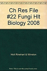 Ch Res File #22 Fungi Hlt Biology 2008 (Paperback, Student)