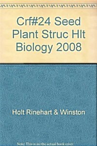 Crf#24 Seed Plant Struc Hlt Biology 2008 (Paperback, Student)