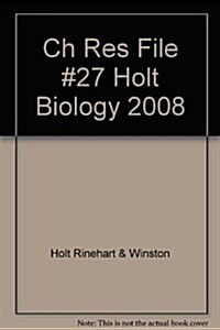 Ch Res File #27 Holt Biology 2008 (Paperback, Student)