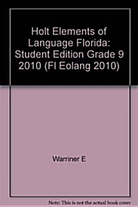 Holt Elements of Language Florida: Student Edition Grade 9 2010 (Hardcover, Student)