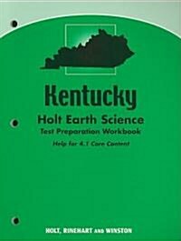 Kentucky Holt Earth Science Test Preparation Workbook: Help for 4.1 Core Content (Paperback, Workbook)