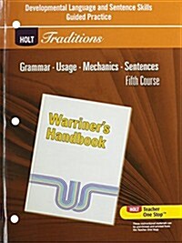 Holt Traditions Warriners Handbook: Developmental Language and Sentence Skills Guided Practice Fifth Course Grade 11 (Paperback, Student)