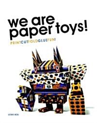 We Are Paper Toys: Print-Cut-Fold-Glue-Fun [With CDROM] (Paperback)