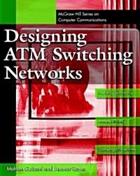 Designing ATM Switching Networks (Paperback)