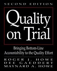 Quality on Trial: Bringing Bottom-Line Accountability to the Quality Effort (Hardcover, 2)