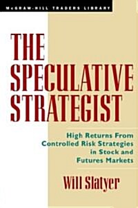 The Speculative Strategist: High Returns from Controlled Risk Strategies in Stock and Futures Markets (Hardcover)