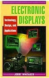 Electronic Displays: Technology, Design, and Applications (Hardcover)