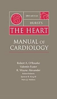 Hursts the Heart: Manual of Cardiology (Paperback, 10)