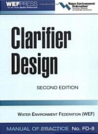 [중고] Clarifier Design: WEF Manual of Practice No. FD-8 (Hardcover, 2)