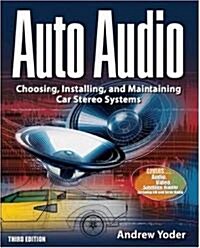 Auto Audio,/choosing, Installing, And Maintaining Car Stereo Systems (Paperback, 3rd)