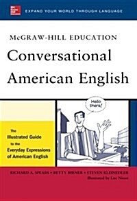[중고] McGraw-Hill‘s Conversational American English: The Illustrated Guide to Everyday Expressions of American English                                  (Paperback)