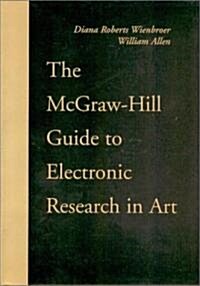The McGraw-Hill Guide to Electronic Research in Art (Paperback)